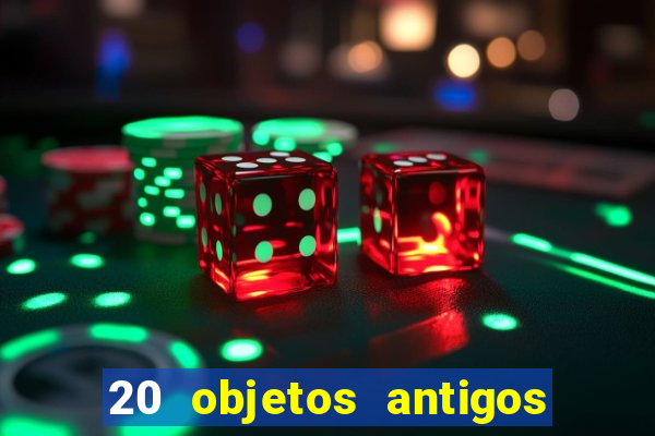 20 objetos antigos que hoje valem uma fortuna